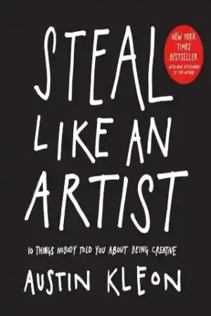 steal like an artist - Austin Kleon